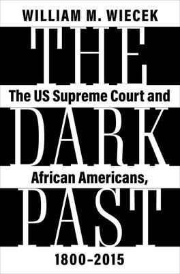 Forsidebilde av The Dark Past : The US Supreme Court and African Americans, 1800—2015