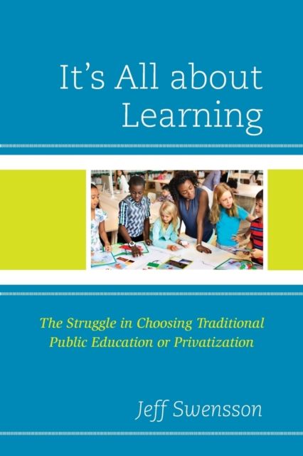 It’s All about Learning : The Struggle in Choosing Traditional Public Education or Privatization