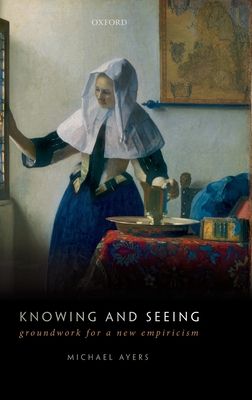 Knowing and Seeing : Groundwork for a new empiricism