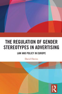 The Regulation of Gender Stereotypes in Advertising : Law and Policy in Europe