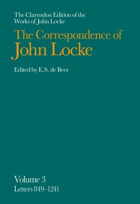 John Locke: Correspondence : Volume III, Letters 849-1241