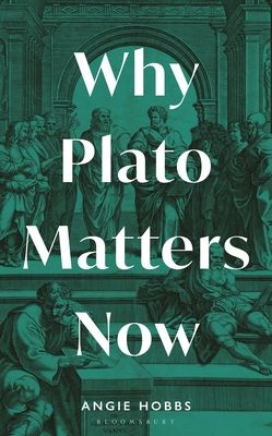 Why Plato Matters Now