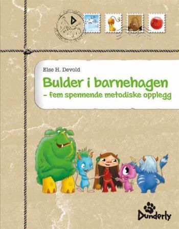 Bulder i barnehagen : fem spennende metodiske opplegg
