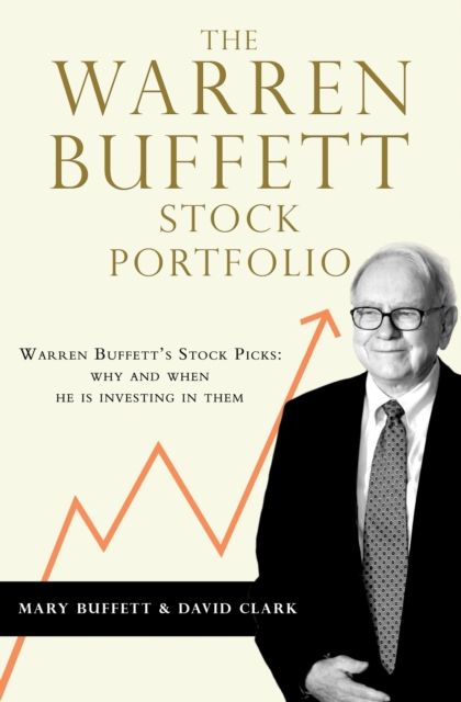 Forsidebilde av The Warren Buffett Stock Portfolio : Warren Buffett Stock Picks: Why and When He Is Investing in Them