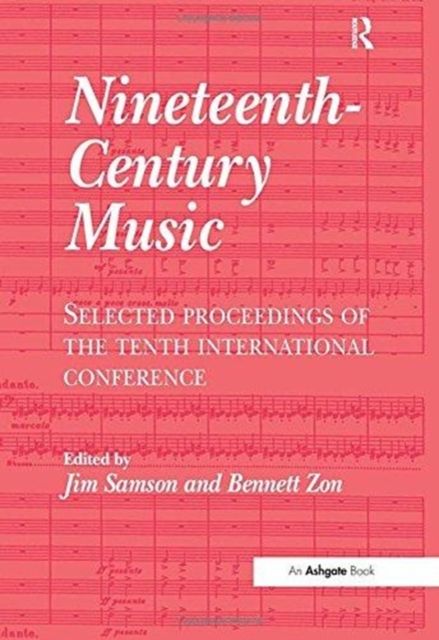 Nineteenth-Century Music : Selected Proceedings of the Tenth International Conference