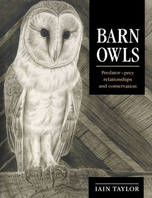 Barn Owls : Predator-Prey Relationships and Conservation