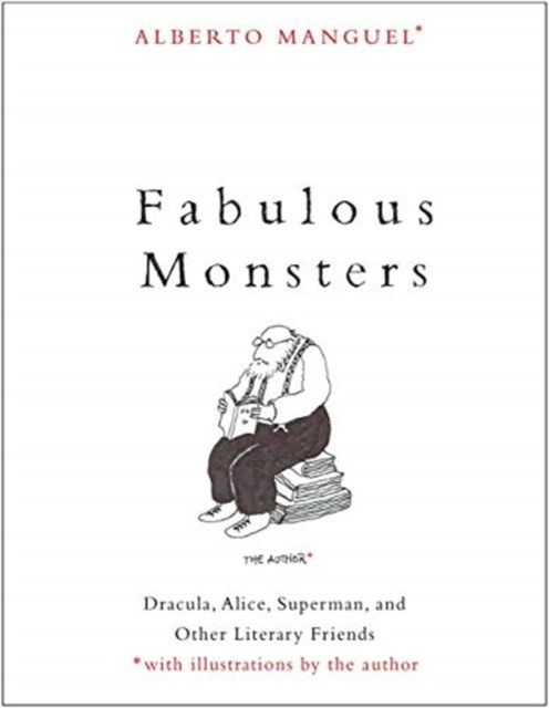Forsidebilde av Fabulous Monsters : Dracula, Alice, Superman, and Other Literary Friends