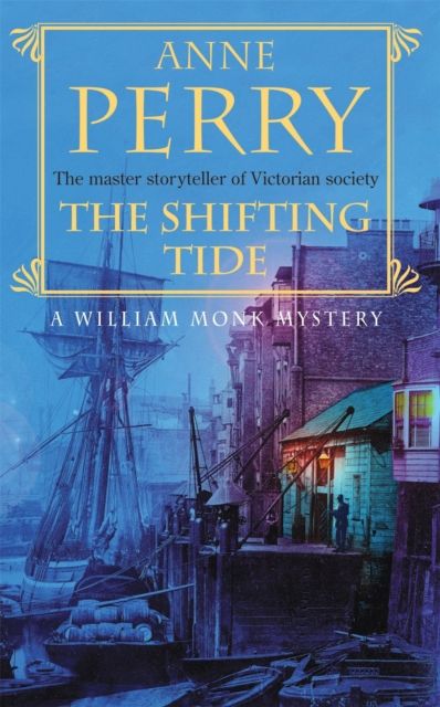 The Shifting Tide (William Monk Mystery, Book 14) : A gripping Victorian mystery from London's East End