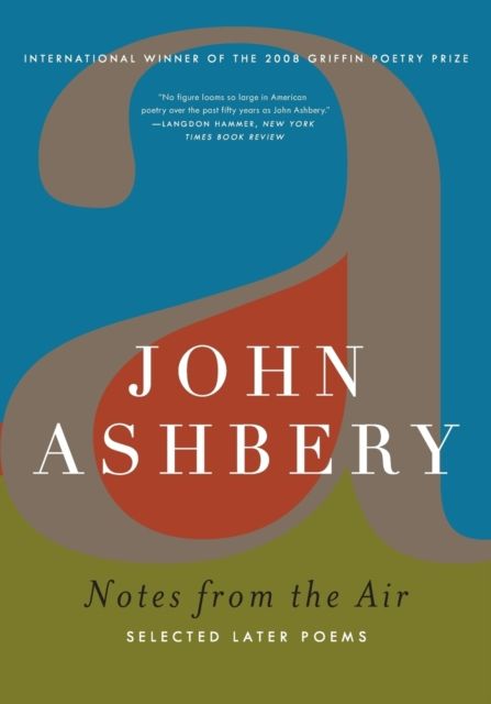 Notes from the Air : Selected Later Poems