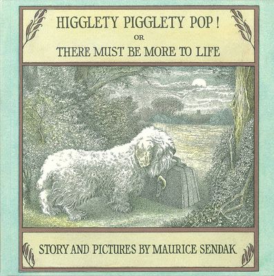 Higglety Pigglety Pop! : or There Must Be More to Life