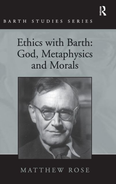 Ethics with Barth: God, Metaphysics and Morals