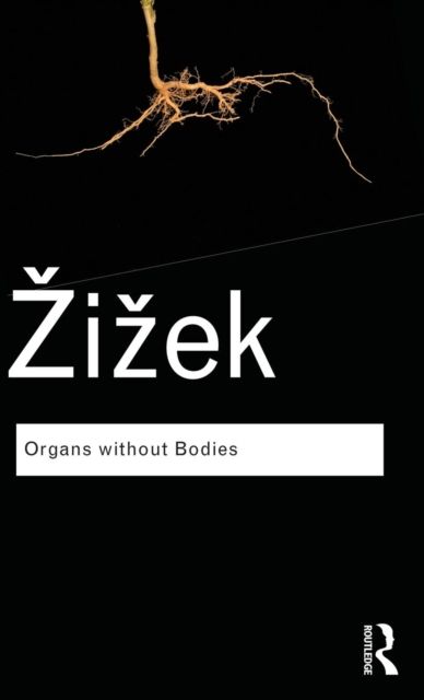 Organs without Bodies : On Deleuze and Consequences
