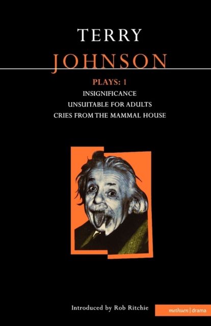 Johnson Plays: 1 : Insignificance; Unsuitable for Adults; Cries from the Mammal House