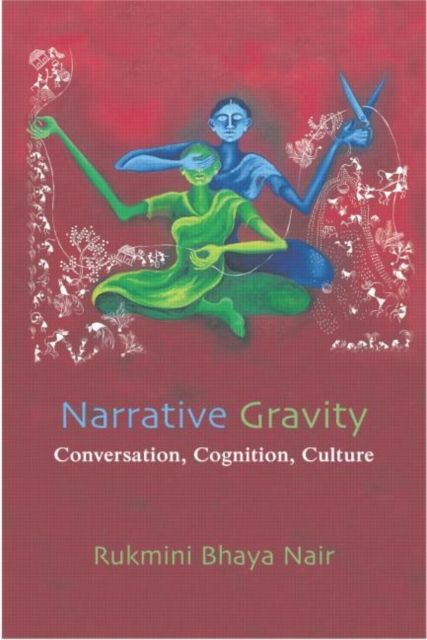 Narrative Gravity : Conversation, Cognition, Culture