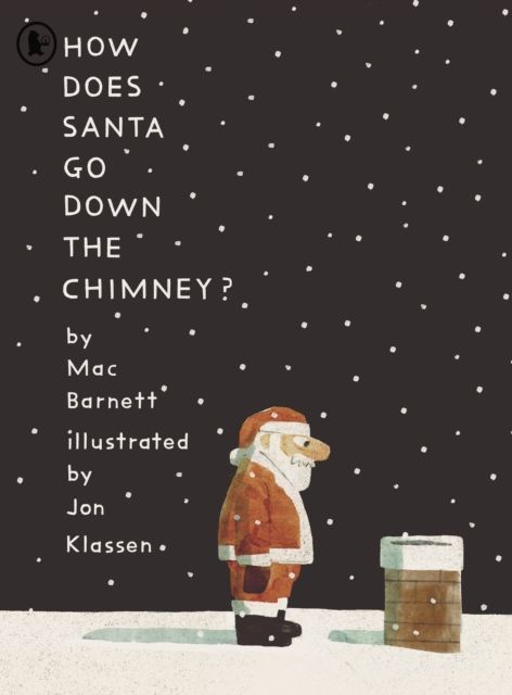 How Does Santa Go Down the Chimney? : The ideal answer to how Santa’s magic works for all curious children aged 3-7