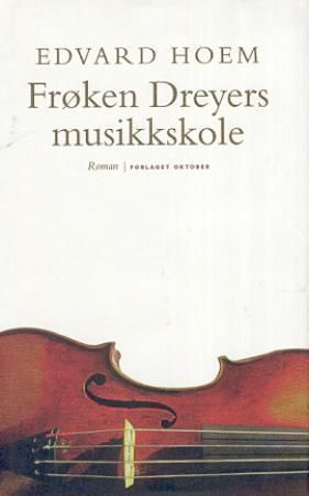 Frøken Dreyers musikkskole : roman