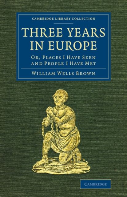 Three Years in Europe : Or, Places I Have Seen and People I Have Met