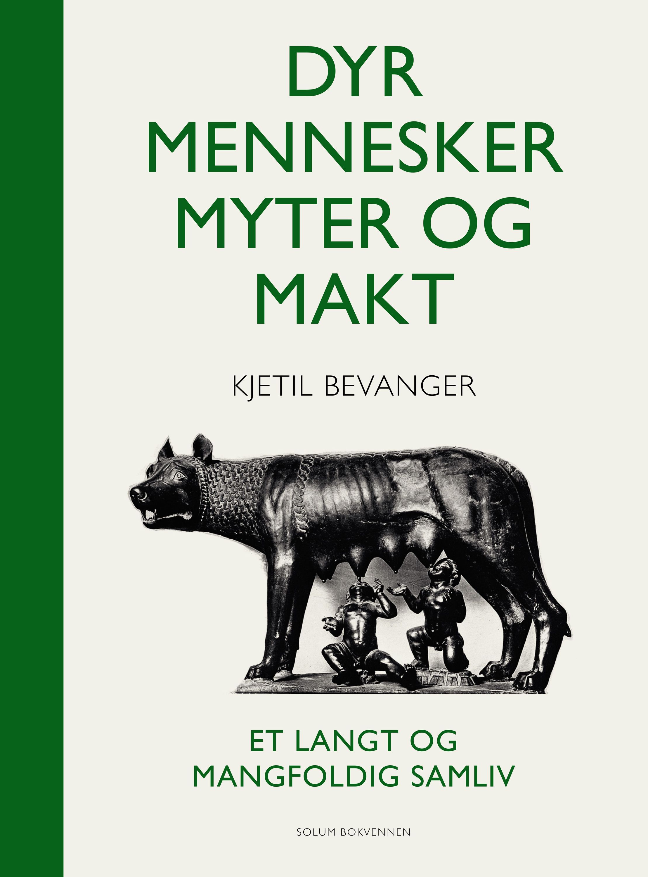 Dyr, mennesker, myter og makt : et langt og mangfoldig samliv