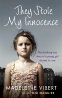 Forsidebilde av They stole my innocence : the shocking true story of a young girl abused in care