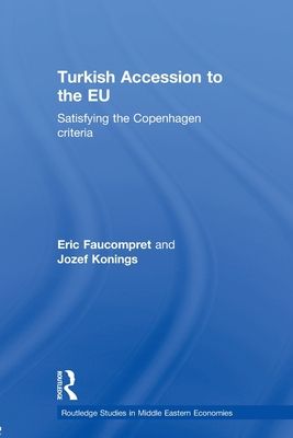Turkish Accession to the EU : Satisfying the Copenhagen Criteria