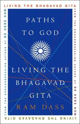 Paths to God : Living the Bhagavad Gita