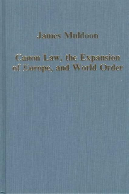 Canon Law, the Expansion of Europe, and World Order