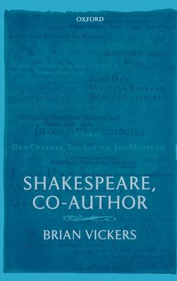Shakespeare, Co-Author : A Historical Study of Five Collaborative Plays
