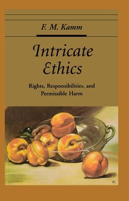 Intricate Ethics : Rights, Responsibilities, and Permissible Harm