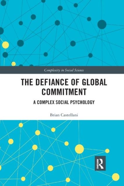 The Defiance of Global Commitment : A Complex Social Psychology