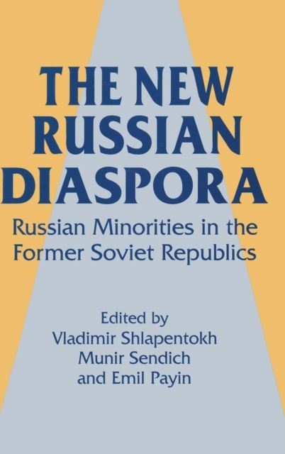 The New Russian Diaspora : Russian Minorities in the Former Soviet Republics