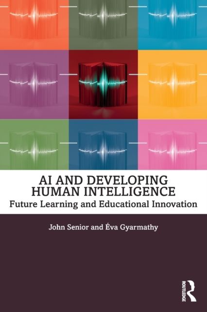 AI and Developing Human Intelligence : Future Learning and Educational Innovation
