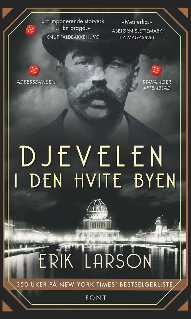 Djevelen i den hvite byen : mord, magi og mani på verdensutstillingen som forandret USA