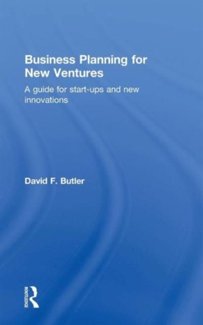 Business Planning for New Ventures : A guide for start-ups and new innovations