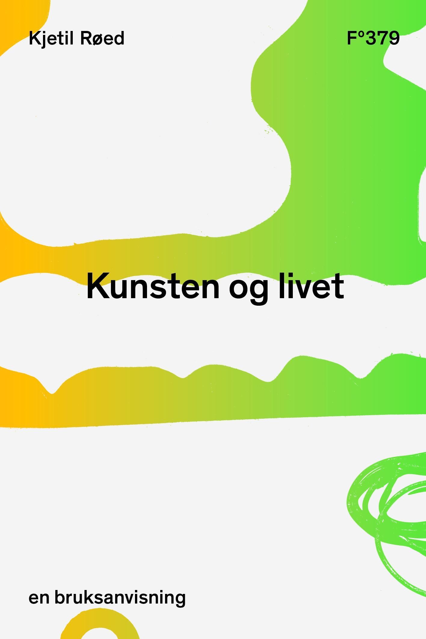 Kunsten og livet : en bruksanvisning