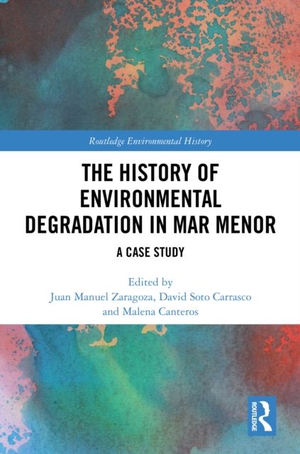 The History of Environmental Degradation in Mar Menor : A Case Study