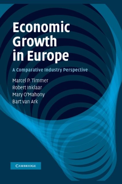 Economic Growth in Europe : A Comparative Industry Perspective