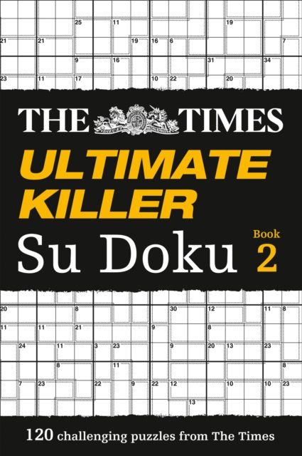 The Times Ultimate Killer Su Doku Book 2 : 120 Challenging Puzzles from the Times