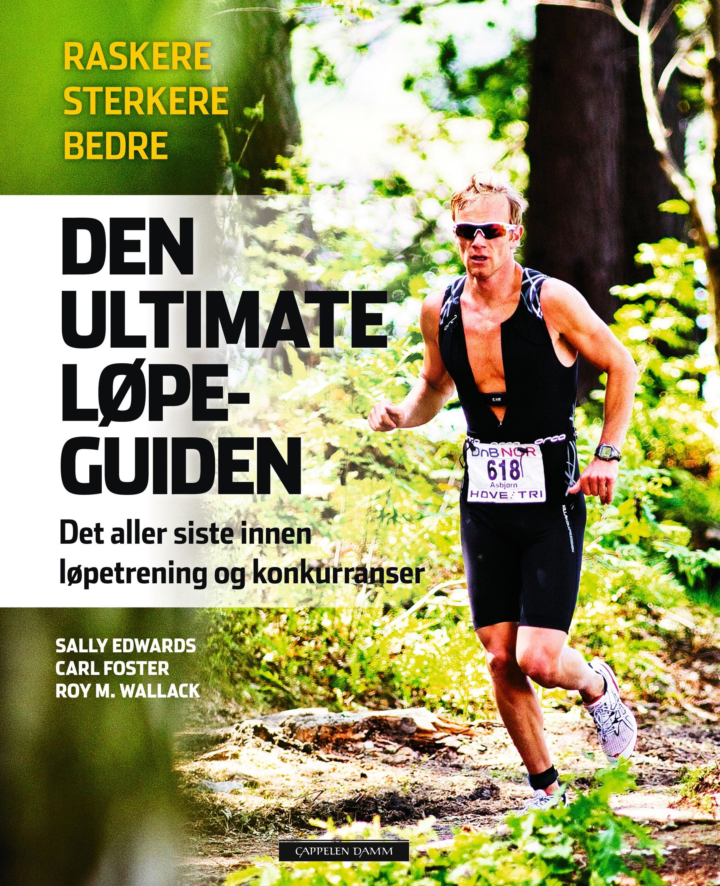 Den ultimate løpeguiden : det aller siste innen løpetrening og konkurranser