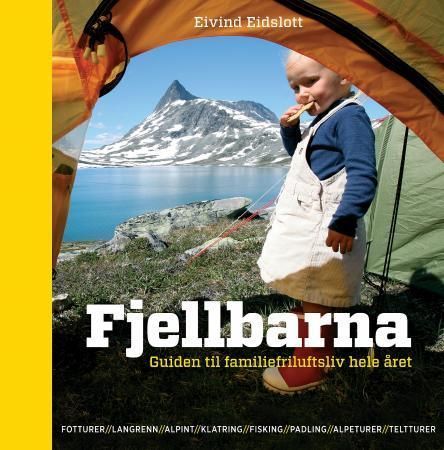 Fjellbarna : guiden til familiefriluftsliv året rundt