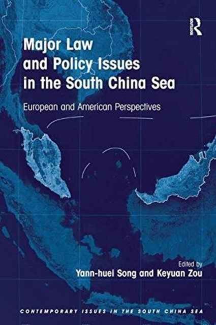 Major Law and Policy Issues in the South China Sea : European and American Perspectives