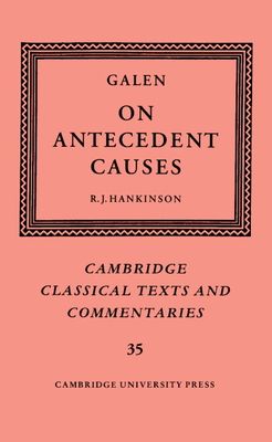 Galen: On Antecedent Causes