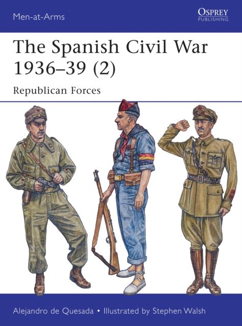 The Spanish Civil War 1936–39 (2) : Republican Forces
