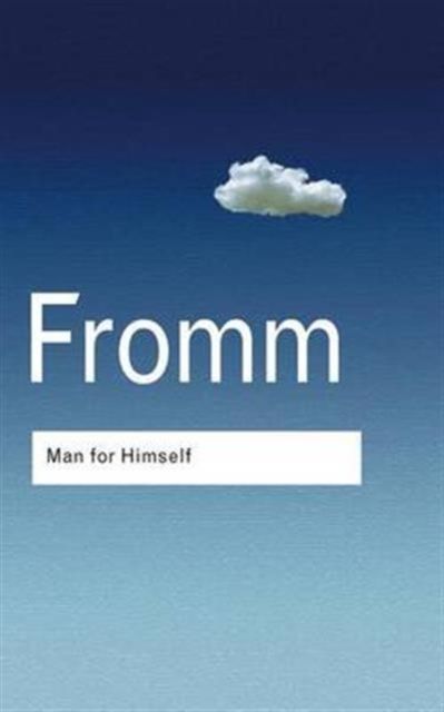 Man for Himself : An Inquiry into the Psychology of Ethics