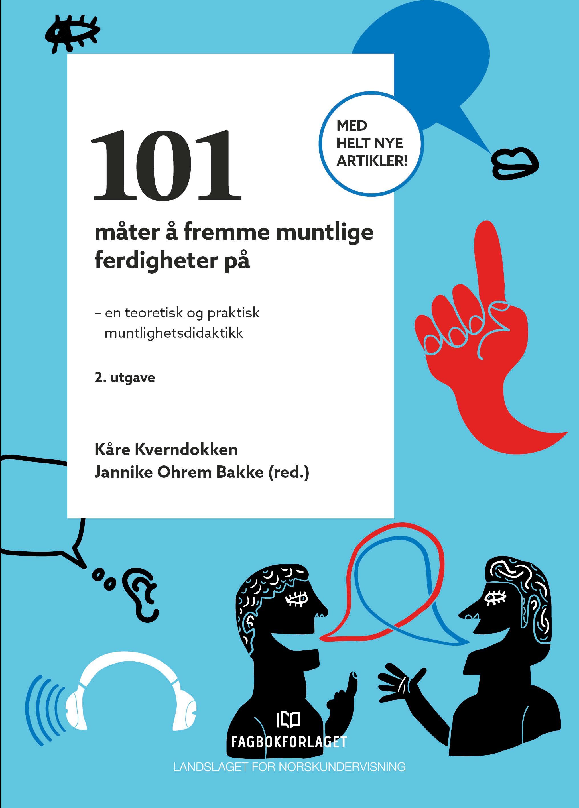 101 måter å fremme muntlige ferdigheter på : en teoretisk og praktisk muntlighetsdidaktikk
