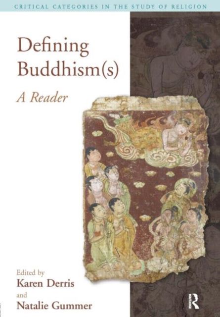 Defining Buddhism(s) : A Reader