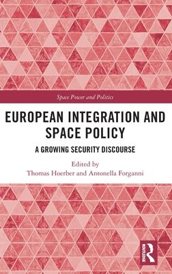 European Integration and Space Policy : A Growing Security Discourse
