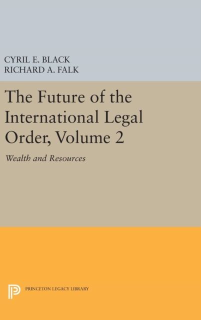 The Future of the International Legal Order, Volume 2 : Wealth and Resources