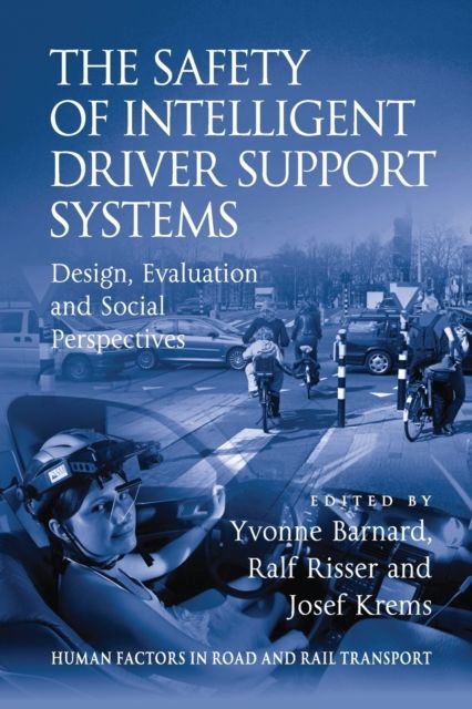 The Safety of Intelligent Driver Support Systems : Design, Evaluation and Social Perspectives