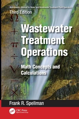 Mathematics Manual for Water and Wastewater Treatment Plant Operators: Wastewater Treatment Operations : Math Concepts and Calculations