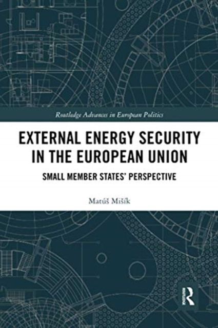 External Energy Security in the European Union : Small Member States' Perspective